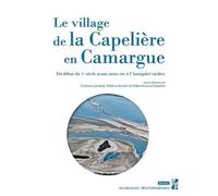 Le Village De La Capelière En Camargue - Du Début Du Ve Siècle Avant Notre Ère À L'antiquité Tardive