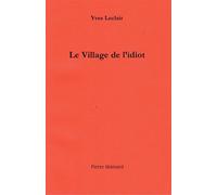 Le village de l'idiot - Yves Leclair - Pierre Mainard - broché - Roman