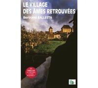Le village des âmes retrouvées - Bertrand Ballesta - Douro - broché - Roman
