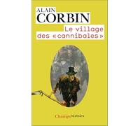 Alain Corbin – Le village des "cannibales" – Livre – Flammarion