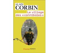 Le village des "cannibales" - Alain Corbin - Flammarion - Livre