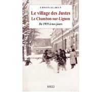 Le village des justes. Le Chambon-sur-Lignon, de 1939 à nos jours - Emmanuel Deun - Imago - broché - Essai