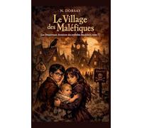 Le Village des Maléfiques (Les Désastreuses Aventures des orphelins Baudelaire, tome 7)