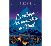 Le village des miracles de Noël - Alex Kin - Bookelis - broché - Roman
