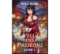 Le Village des Passions: Aventure de Fantasy Érotique Mystique