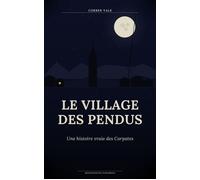 Le Village des Pendus Une histoire vraie des Carpates - Corben Vale - MindOnDigital Publishing - ebook (ePub) - Livre