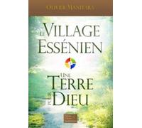 Le Village Essénien, Une Terre Pour Dieu