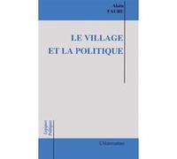 Le village et la politique Alain Faure (Auteur)