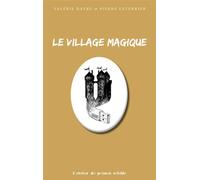 Le Village magique - Valérie Dayre - Atelier Du Poisson Soluble - broché - Roman adolescent