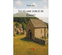 Le village oublié de Chanet