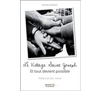 Le village Saint Joseph - Et tout devient possible - Monique Mediani - Nouvelle Cite - broché - Essai