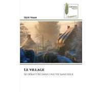 Le village: Se débattre dans une vie sans issue