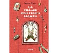 Le Village sens dessus dessous – Actes Sud