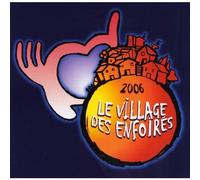 Le Villages Des Enfoires 2006 by Enfoires (2006-01-01?