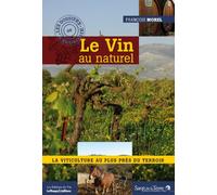 Le Vin au naturel - La viticulture au plus près du terroir