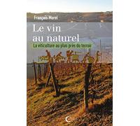 Le vin au naturel: La viticulture au plus près du terroir