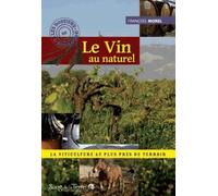 Le Vin Au Naturel - La Viticulture Au Plus Près Du Terroir