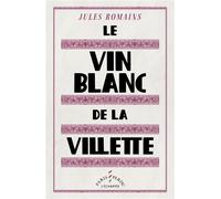 Le vin blanc de la villette - Jules Romains - L'echappee - broché - Roman