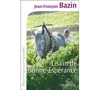 Le Vin de bonne espérance - Jean-François Bazin - Calmann-Levy - broché - Roman