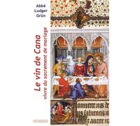 Le vin de Cana Vivre du sacrement de mariage - Ludger GRUN - Via Romana - broché - Essai