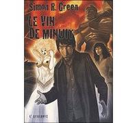 Le vin de minuit Simon R. Green (Auteur), Thomas Delooz (Traduction)