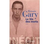 Le Vin des morts - Romain Gary - Gallimard - broché - Roman