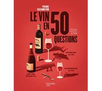 Pierre Casamayor – Le vin en 50 questions – Guide – Nouvelle édition, broché
