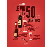 Le vin en 50 questions Nouvelle édition - Pierre Casamayor - Hachette Pratique - broché - Guide