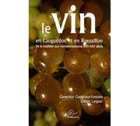 Le vin en Languedoc et en Roussillon : De la tradition aux mondialisations XVIe-XXIe siècle