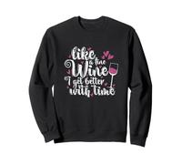 Le vin est comme Un Bon vin Qui s'améliore avec Le Temps Sweatshirt