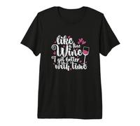 Le vin est comme Un Bon vin Qui s'améliore avec Le Temps T-Shirt Haut de Gamme
