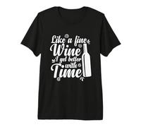 Le vin est comme Un Bon vin Qui s'améliore avec Le Temps T-Shirt Haut de Gamme