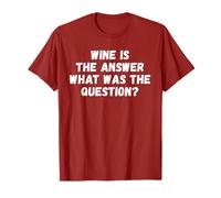 Le vin est la réponse Quelle était la Question T-Shirt