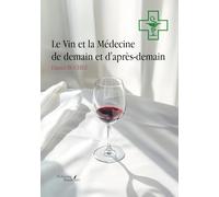 Le Vin et la Médecine de demain et d'après-demain