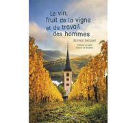 Le vin, fruit de la vigne et du travail des hommes - Béatrice Drecourt - Tequi - broché - Essai