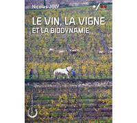 LE VIN, LA VIGNE ET LA BIODYNAMIE