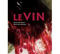 Le Vin. Nectar des dieux, génie des hommes - Collectif - In Folio - broché - Guide