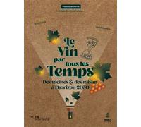 Le vin par tous les temps Des racines et des raisins à l'horizon 2030 - Florence Monferran - Bbd Eds - broché - Guide