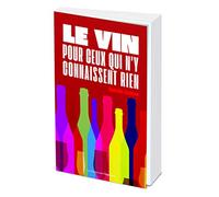 Le vin pour ceux qui n'y connaissent rien