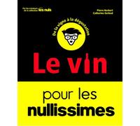 Le Vin pour les Nullissimes, 2e éd Pour les Nullissimes - Pierre Herbert - First - relié - Guide