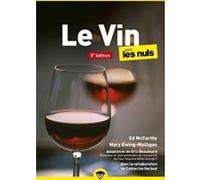 Le Vin pour les Nuls, poche 5e éd Catherine Gerbod (Auteur), Eric Beaumard (Auteur), Ed Mccarthy (Auteur), Mary Ewing-Mulligan (Auteur)