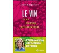 Le vin - Un peu, beaucoup, passionnément...