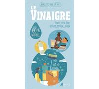 Le vinaigre - Alice Delvaille - Artemis Eds - broché - Guide