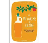 Le vinaigre de cidre - 260 remèdes santé et soins beauté - Jean-Luc Darrigol - Grancher - broché - Guide