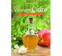 Le vinaigre de cidre - mille et un bienfaits, mille et une utilisations