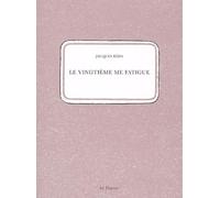 Le vingtième me fatigue suivi de Supplément à un inventaire lacunaire des rues du XXe arrondissemnt de Paris