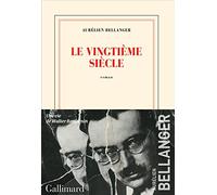 Aurélien Bellanger – Le vingtième siècle – Roman – Broché