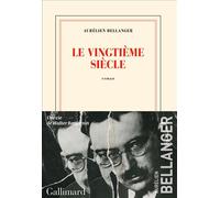 Aurélien Bellanger – Le vingtième siècle – Roman – Broché