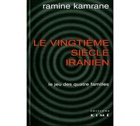 Le vingtième siècle iranien: Le jeu des quatre familles