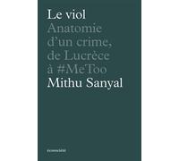 Le viol - Anatomie d'un crime, de Lucrèce à #metoo - Mithu Sanyal - Ecosociete Eds - broché - Essai